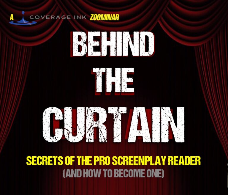 BEHIND THE CURTAIN – Secrets of the Screenplay Reader – a Coverage Ink Zoominar